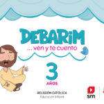 Portada del producto:  DA. Religión Católica. 3 años. Debarim. Ven y te cuento.