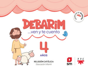 Portada del producto:  DA. Religión Católica. 4 años. Debarim. Ven y te cuento.