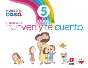 Portada del producto:  DA. Religión Católica. 5 años. Nuestra casa. Ven y te cuento.