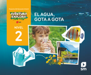 Portada del producto:  DA. El agua, gota a gota. Nivel 2. Aventura Explora